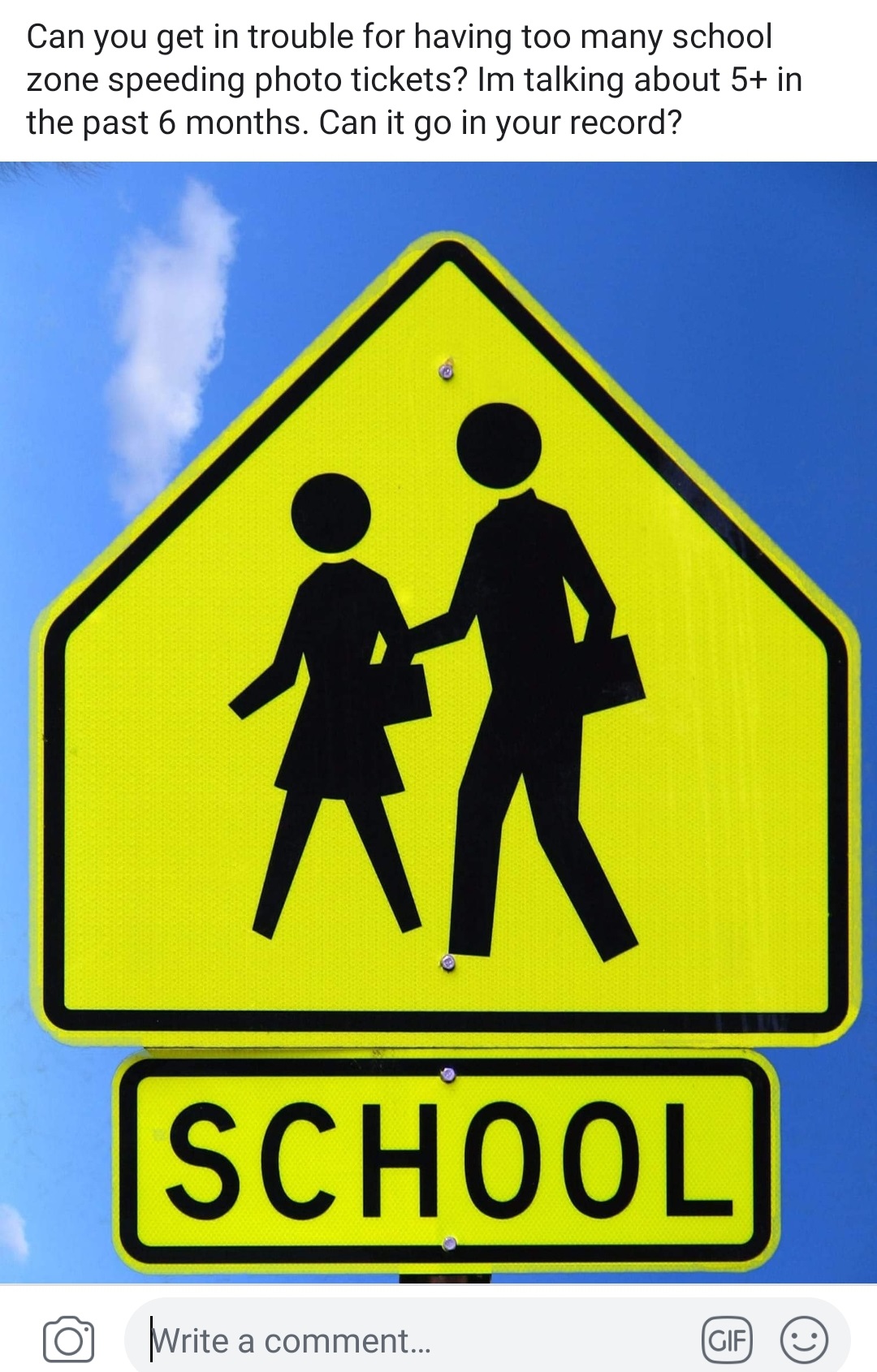 school zone sign - Can you get in trouble for having too many school zone speeding photo tickets? Im talking about 5 in the past 6 months. Can it go in your record? School o Write a comment..