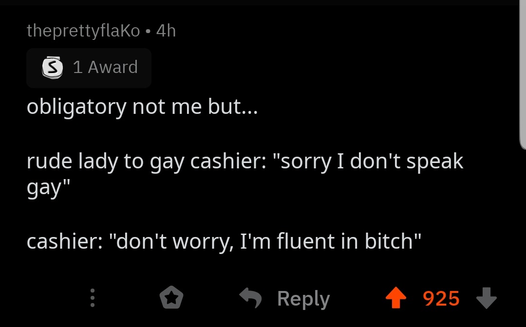 Award obligatory not me but... rude lady to gay cashier
