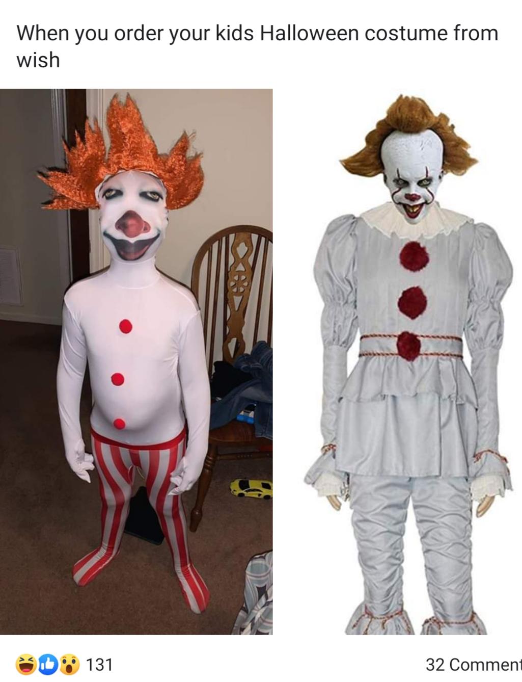 head - When you order your kids Halloween costume from wish 30% 131 32 Comment