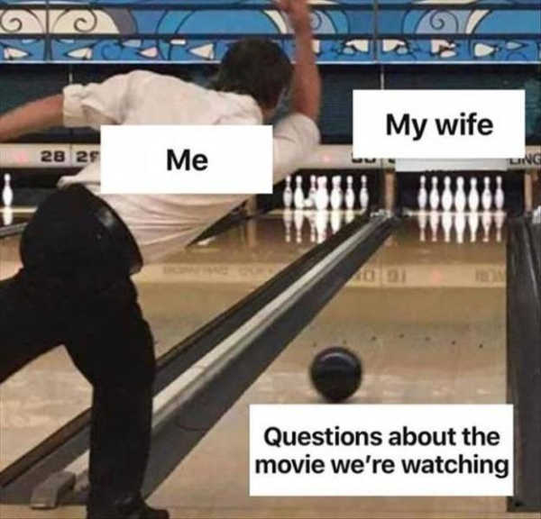 hungover gym meme - Oto My wife 28 29 Me Ung Questions about the movie we're watching