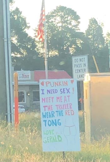 sign - Do Not Pass In Center Lane Punkin I Need Sex! Meet Meat The Trailer Hear The Red Tong Love Gerald