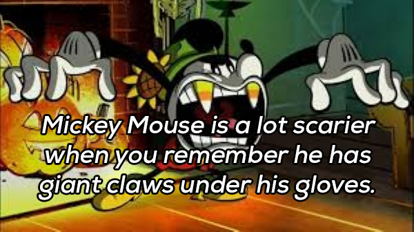 cartoon - Mickey Mouse is a lot scarier when you remember he has giant claws under his gloves.