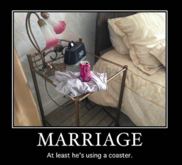 funny marriage - Cgea Marriage At least he's using a coaster.