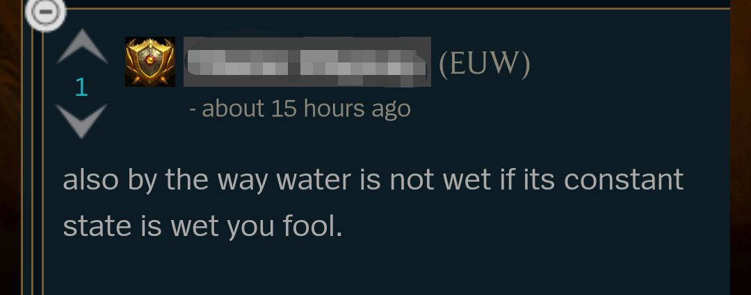 presentation - Euw about 15 hours ago also by the way water is not wet if its constant state is wet you fool.