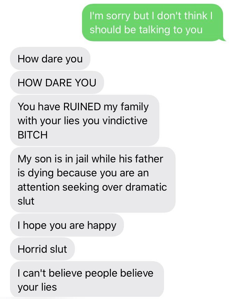 organization - I'm sorry but I don't think I should be talking to you How dare you How Dare You You have Ruined my family with your lies you vindictive Bitch My son is in jail while his father is dying because you are an attention seeking over dramatic sl