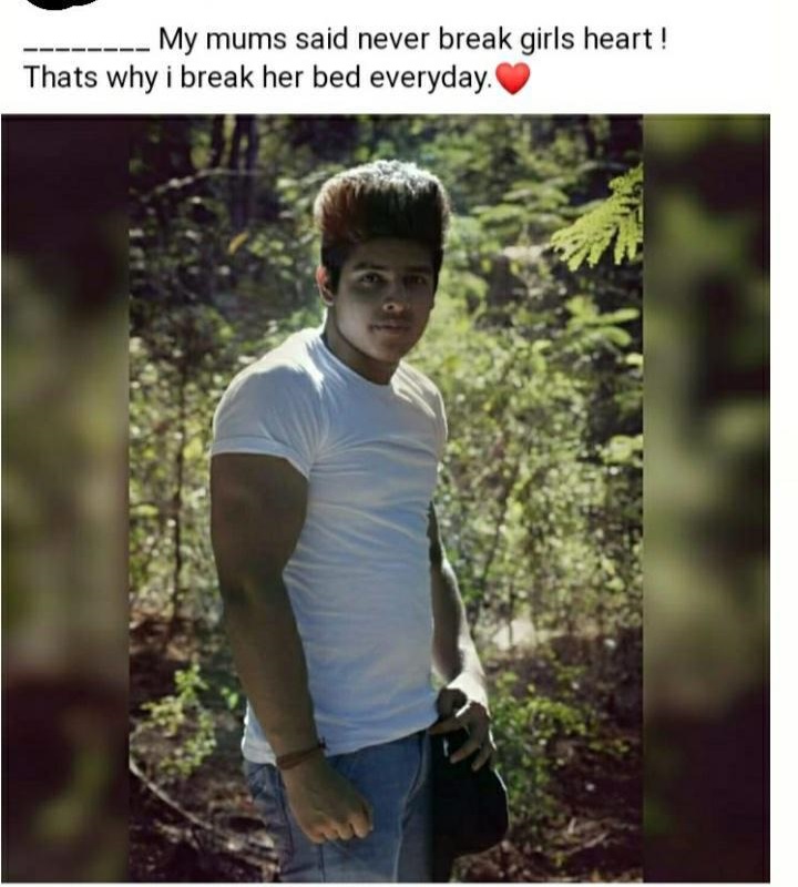 photo caption - _ My mums said never break girls heart ! Thats why i break her bed everyday.