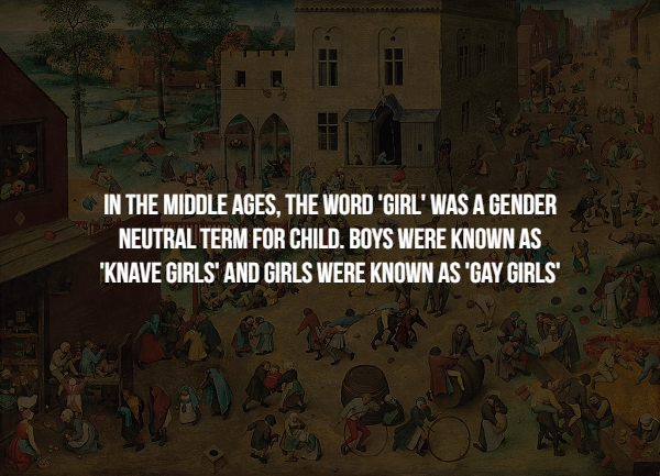 bruegel children's games - In The Middle Ages. The Word 'Girl' Was A Gender Neutral Term For Child. Boys Were Known As 'Knave Girls' And Girls Were Known As "Gay Girls'