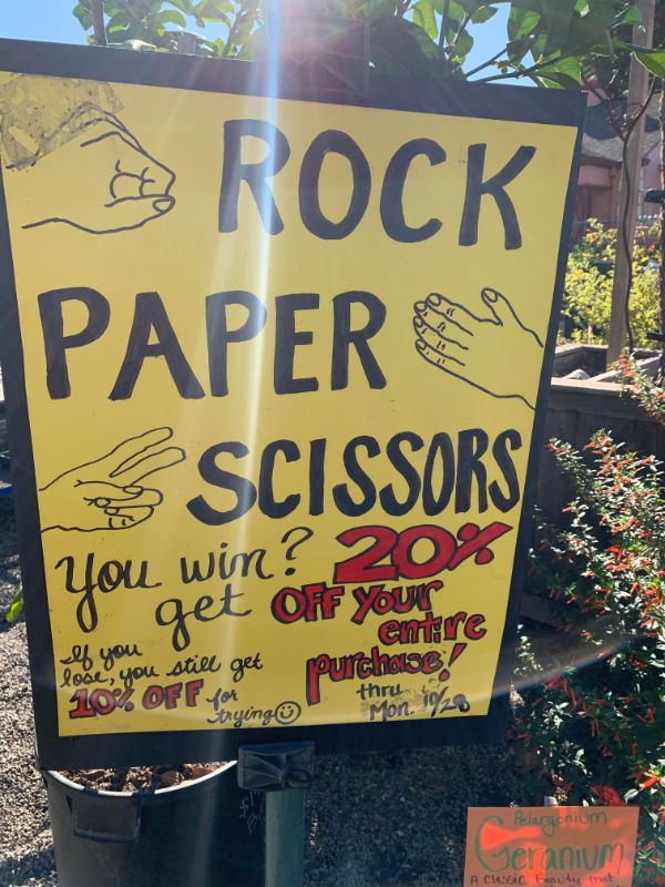 “local plant nursery gives a discount if you beat the cashier at rock, paper, scissors.”