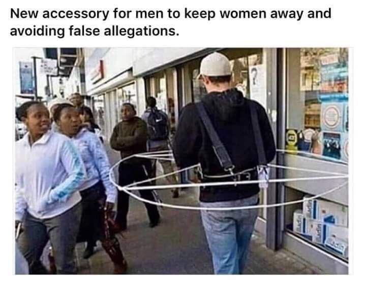 you need personal space meme - New accessory for men to keep women away and avoiding false allegations.