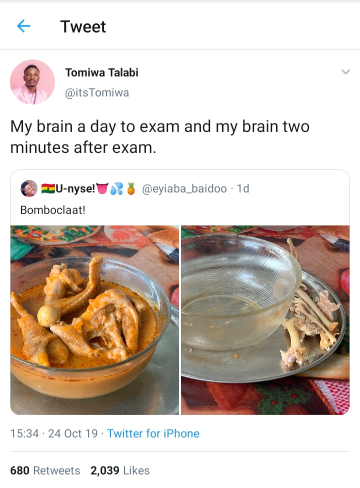 recipe - Tweet Tomiwa Talabi Tomiwa My brain a day to exam and my brain two minutes after exam. 1d Unyse! Bomboclaat! 24 Oct 19. Twitter for iPhone 680 2,039