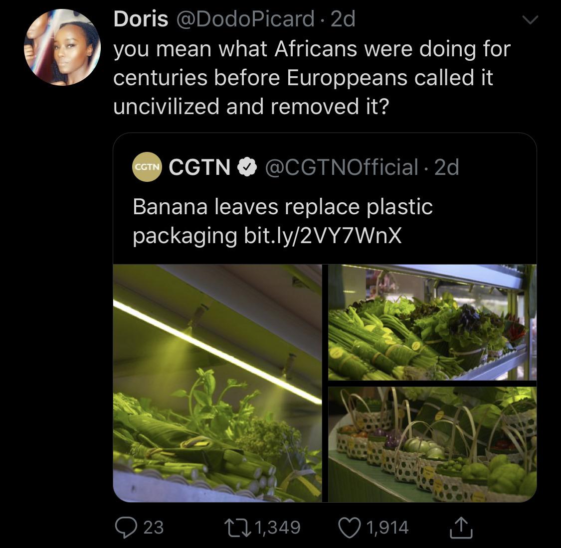 grass - Doris 2d you mean what Africans were doing for centuries before Europpeans called it 'uncivilized and removed it? Cctn Cgtn 2d Banana leaves replace plastic packaging bit.ly2VY7WnX Q23 271,349 1,914