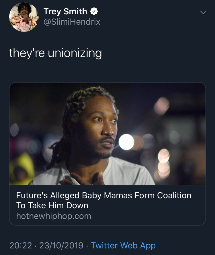 photo caption - Trey Smith they're unionizing Future's Alleged Baby Mamas Form Coalition To Take Him Down hotnewhiphop.com 23102019 Twitter Web App