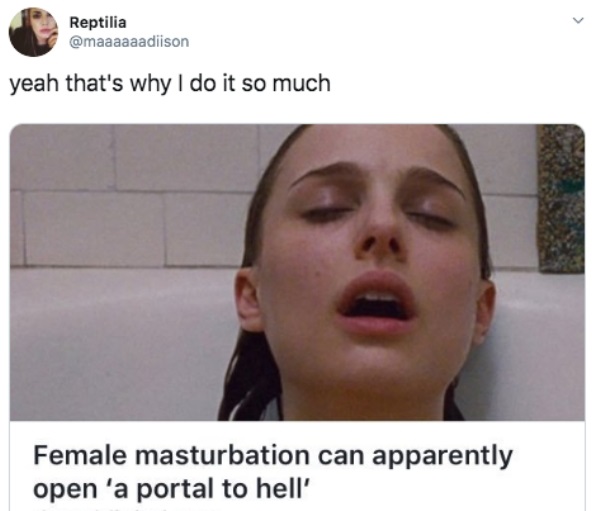 female masturbation can open a portal to hell - Reptilia yeah that's why I do it so much Female masturbation can apparently open 'a portal to hell'