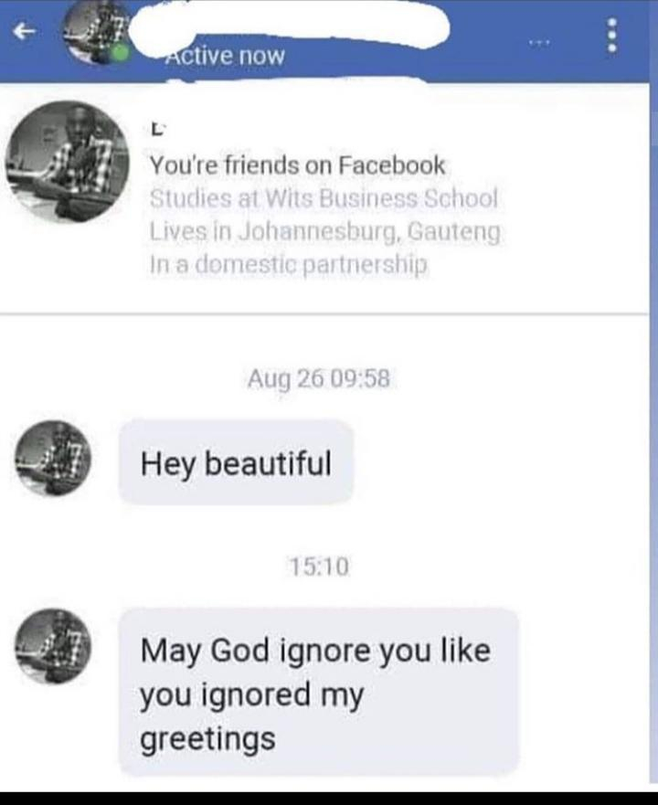 website - Active now You're friends on Facebook Studies at Wits Business School Lives in Johannesburg, Gauteng In a domestio partnership Aug 26 Hey beautiful May God ignore you you ignored my greetings