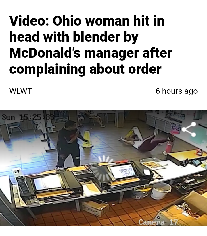 angle - Video Ohio woman hit in head with blender by McDonald's manager after complaining about order Wlwt 6 hours ago Sun