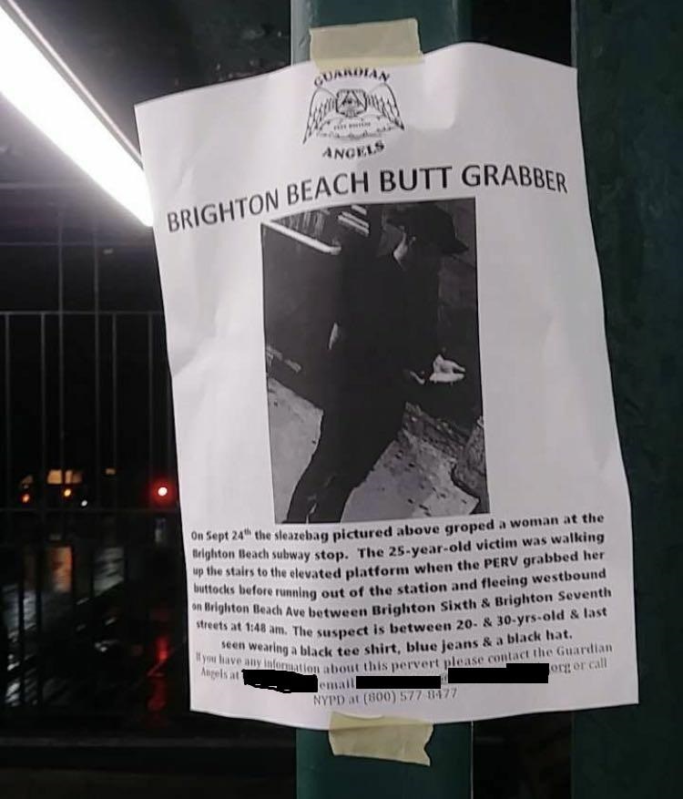 poster - Ma Angels Beach Butt Grabber Brighton Beach Ba On Sept 24" the sleazebag pictured above groped a woman at the Beach subway stop. The 25yearold victim was walking us to the elevated platform when the Perv grabbed her unning out of the station and 