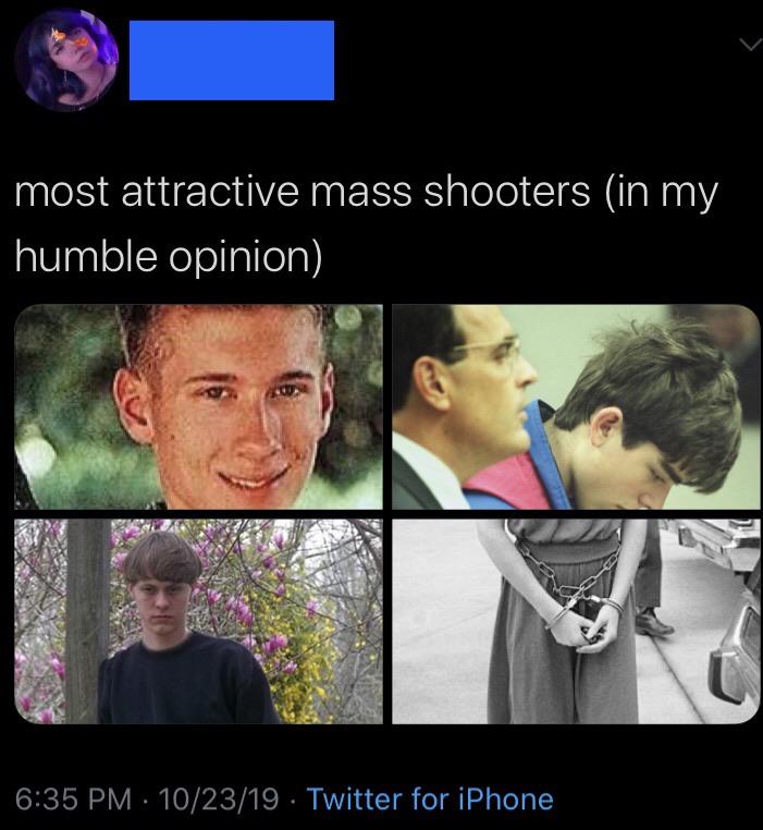 photo caption - most attractive mass shooters in my humble opinion 102319. Twitter for iPhone