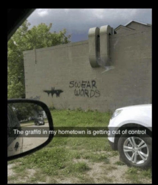 canadian graffiti meme - W Swear Words The graffiti in my hometown is getting out of control