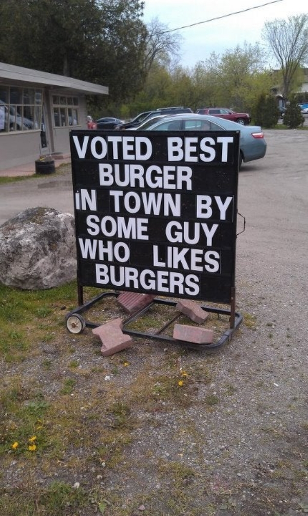 funny burger signs - Voted Best Burger In Town By Some Guy Who Burgers