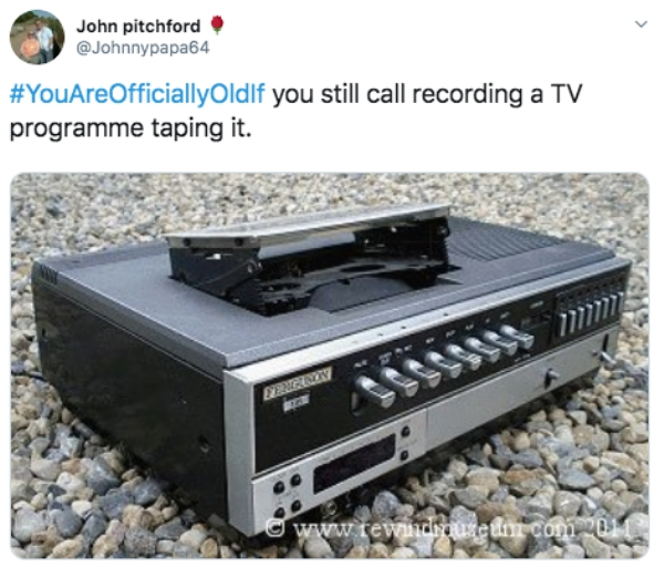 electronics - John pitchford OldIf you still call recording a Tv programme taping it. wudroneum com 01