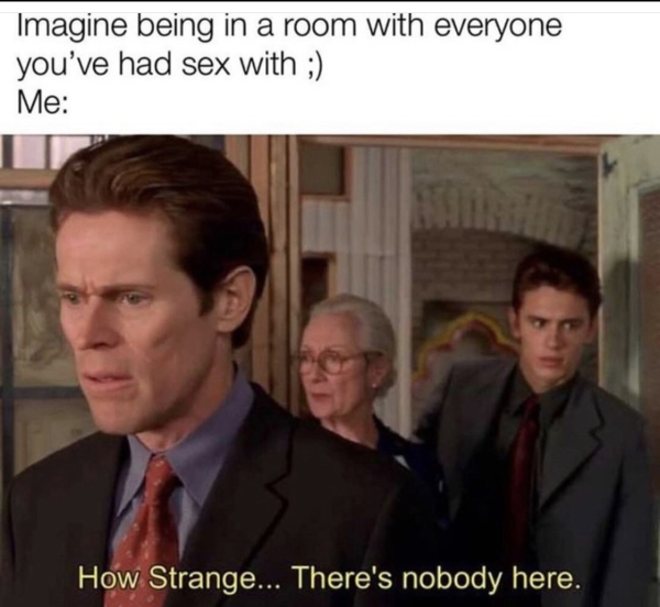 area 51 spider man 4 - Imagine being in a room with everyone you've had sex with ; Me How Strange... There's nobody here.