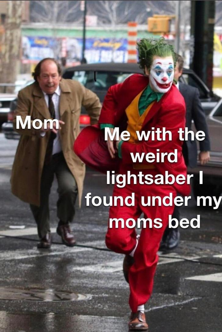 weird lightsaber joker meme - Mom Me with the weird lightsaber found under my moms bed