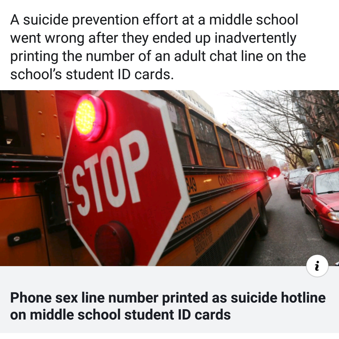 vehicle - A suicide prevention effort at a middle school went wrong after they ended up inadvertently printing the number of an adult chat line on the school's student Id cards. Phone sex line number printed as suicide hotline on middle school student Id 