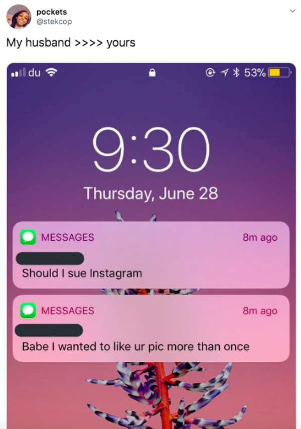 screenshot - pockets My husband >>>> yours ... du 1 53% Thursday, June 28 Messages 8m ago Should I sue Instagram Messages 8m ago Babe I wanted to ur pic more than once