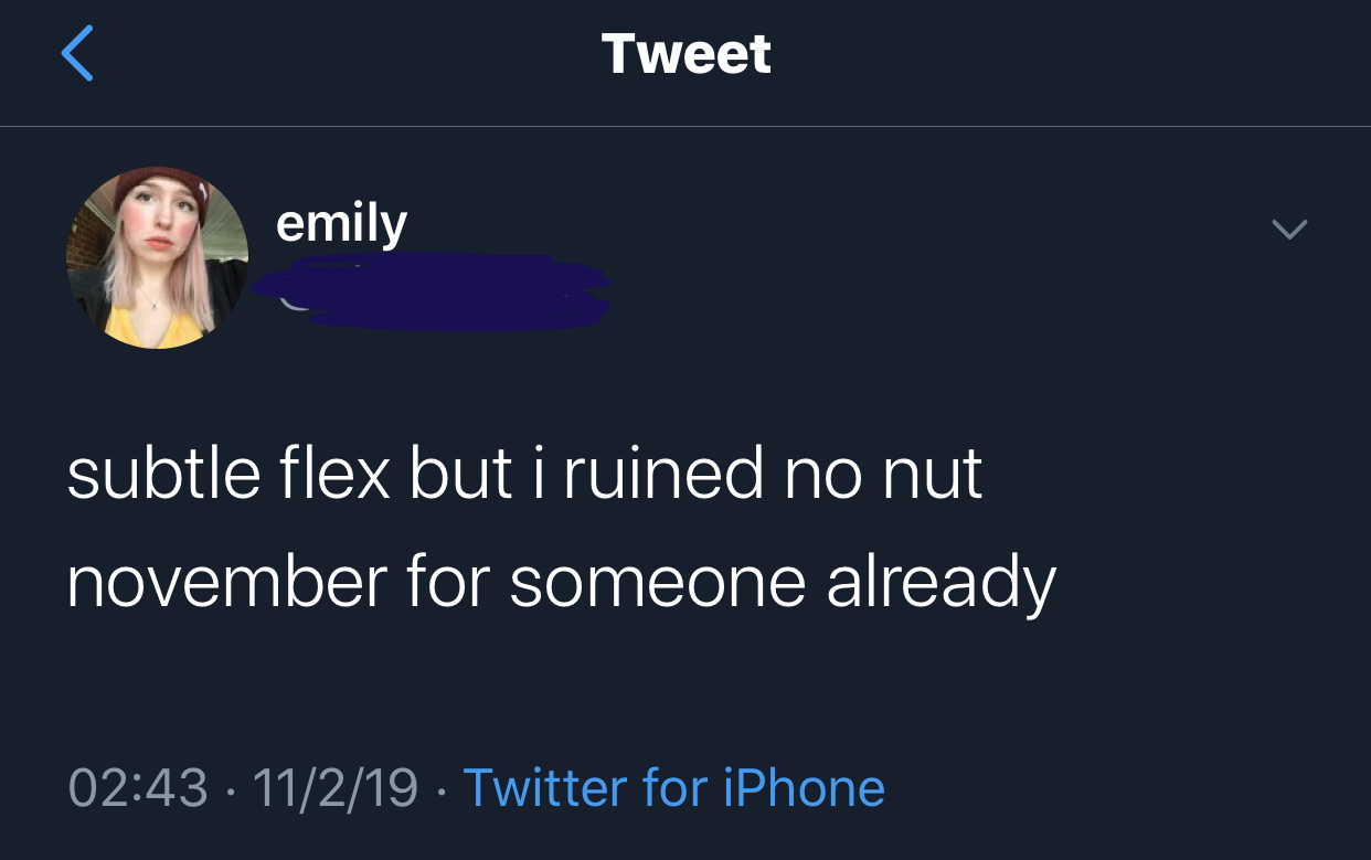 screenshot - Tweet emily subtle flex but i ruined no nut november for someone already 11219 Twitter for iPhone