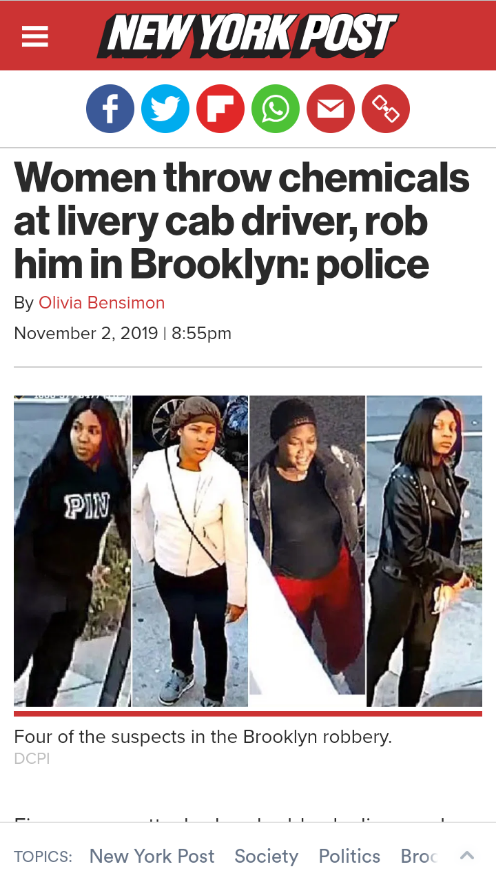 media - New York Post Women throw chemicals at livery cab driver, rob him in Brooklyn police By Olivia Bensimon | pm Pin. Four of the suspects in the Brooklyn robbery. Dcpi Topics New York Post Society Politics Broc ^
