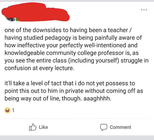 angle - one of the downsides to having been a teacher having studied pedagogy is being painfully aware of how ineffective your perfectly wellintentioned and knowledgeable community college professor is, as you see the entire class including yourself strug