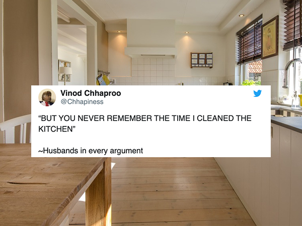 Kitchen - Am Vinod Chhaproo "But You Never Remember The Time I Cleaned The Kitchen" ~Husbands in every argument