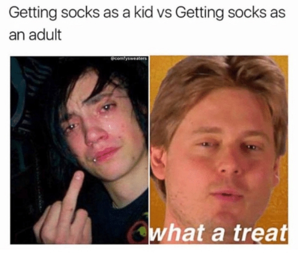 getting socks as a kid - Getting socks as a kid vs Getting socks as an adult comfysweaters what a treat
