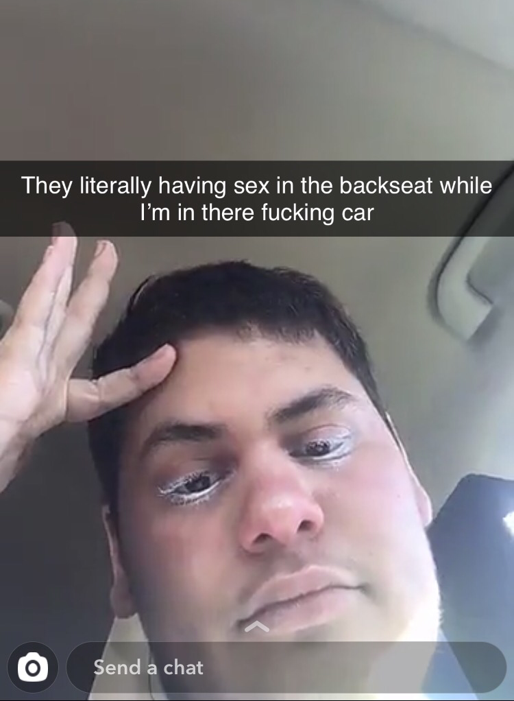jaw - They literally having sex in the backseat while I'm in there fucking car O Send a chat