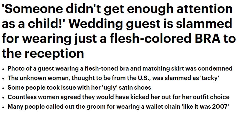 handwriting - 'Someone didn't get enough attention as a child!' Wedding guest is slammed for wearing just a fleshcolored Bra to the reception Photo of a guest wearing a fleshtoned bra and matching skirt was condemned The unknown woman, thought to be from 