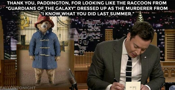 funny paddington memes - Thank You, Paddington, For Looking The Raccoon From "Guardians Of The Galaxy" Dressed Up As The Murderer From As I Know What You Did Last Summer." Fallontonight
