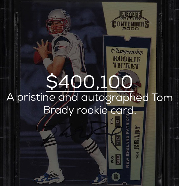 tom brady 2000 rookie card - Playoff Contenders 2000 Championship Rookie Ticket $400,100 A pristine and autographed Tom Brady rookie card. Yrs R 12 New England Patriots Tom Brady Pos Qb