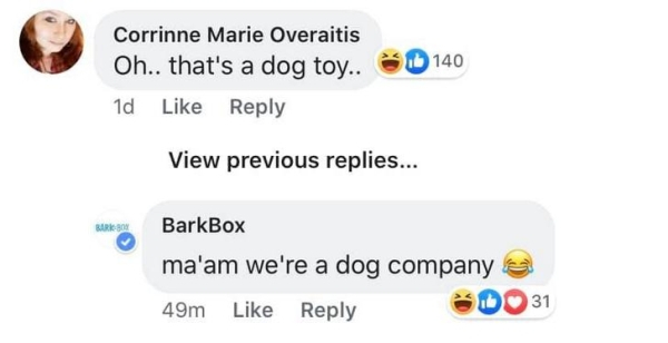 diagram - Corrinne Marie Overaitis Oh.. that's a dog toy.. 1d 140 View previous replies... Bro BarkBox ma'am we're a dog companyes 49m SD31