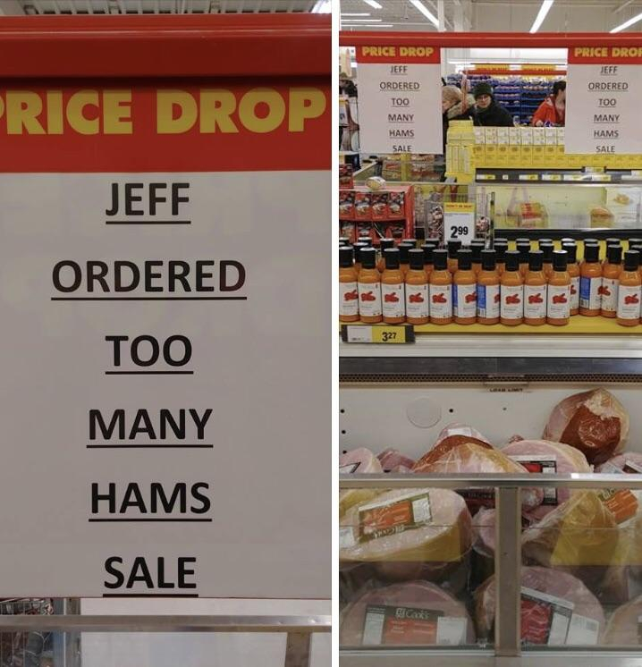 jeff ordered too many hams - Price Drop Price Dron Jeff Price Drop Jefe Ordered TO0 Many Hams Ordered 00 Many Hams Sale Sale 299 Jeff Ordered Too Many 327 Hams Sale