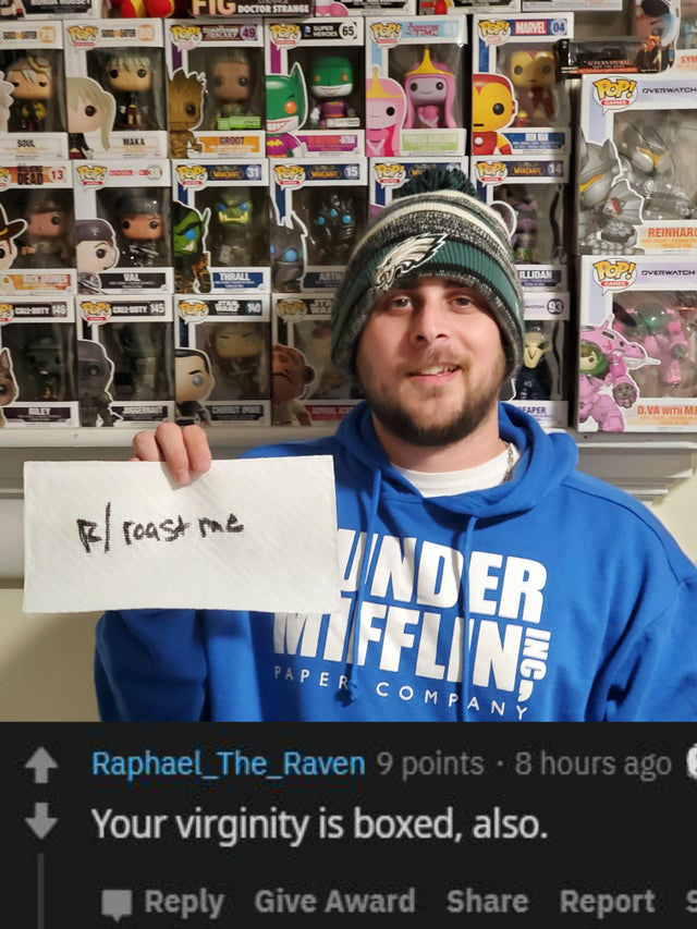 dunder mifflin - Fig Gi S . Ten I roast me Under Per Compan Raphael_The_Raven 9 points. 8 hours ago Your virginity is boxed, also. Vou Give Award Reports