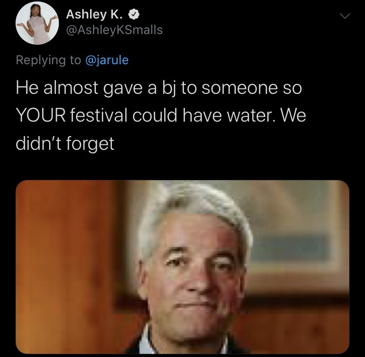 photo caption - Ashley K. Smalls He almost gave a bj to someone so Your festival could have water. We didn't forget
