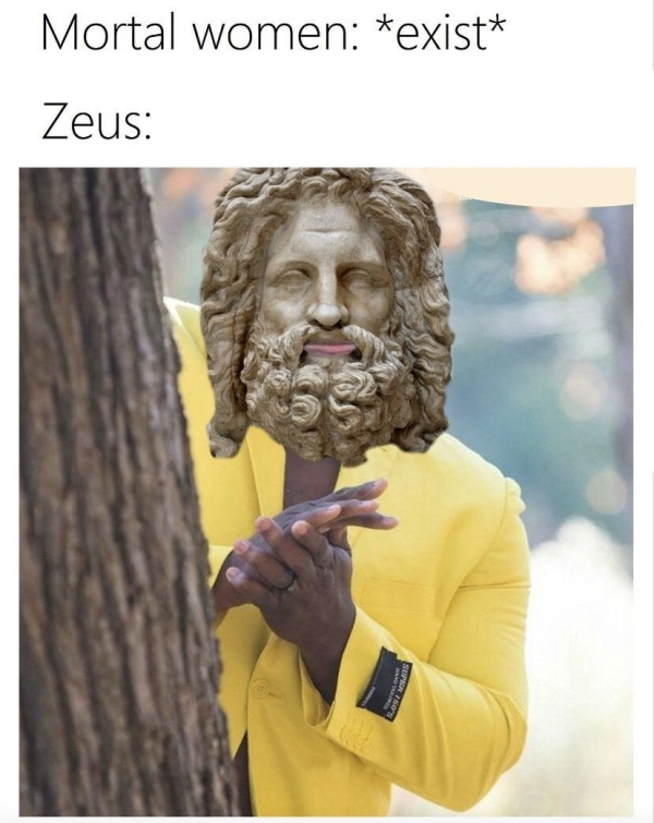 art memes - Mortal women exist Zeus Super