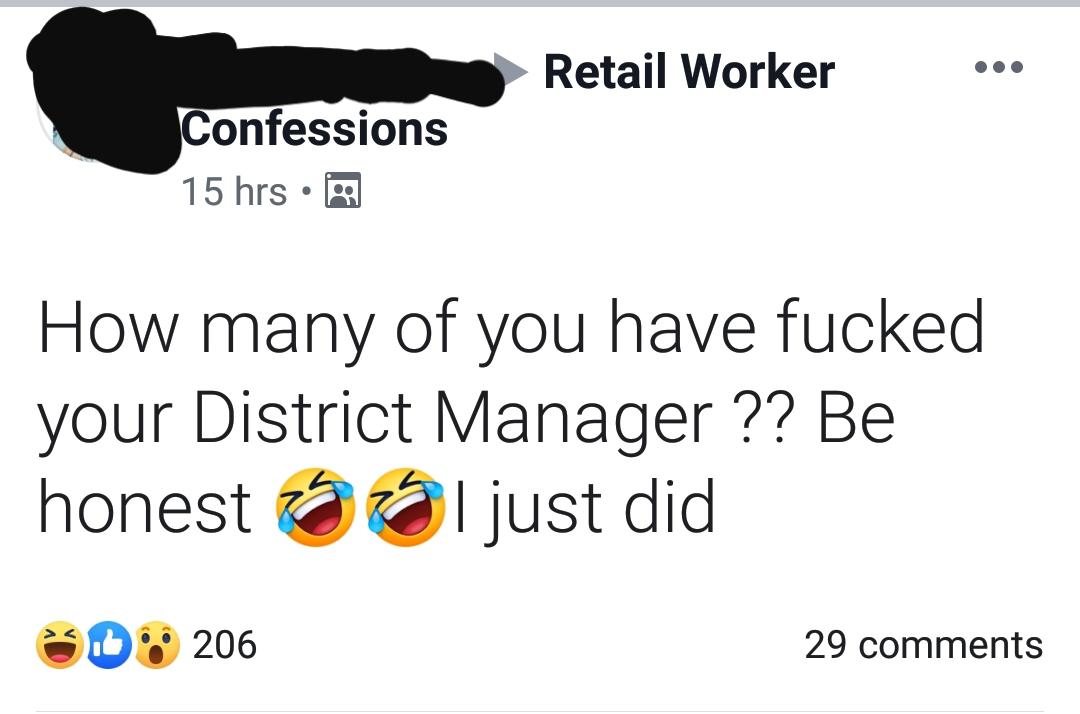 angle - Retail Worker Confessions 15 hrs How many of you have fucked your District Manager ?? Be honest I just did D. 206 29