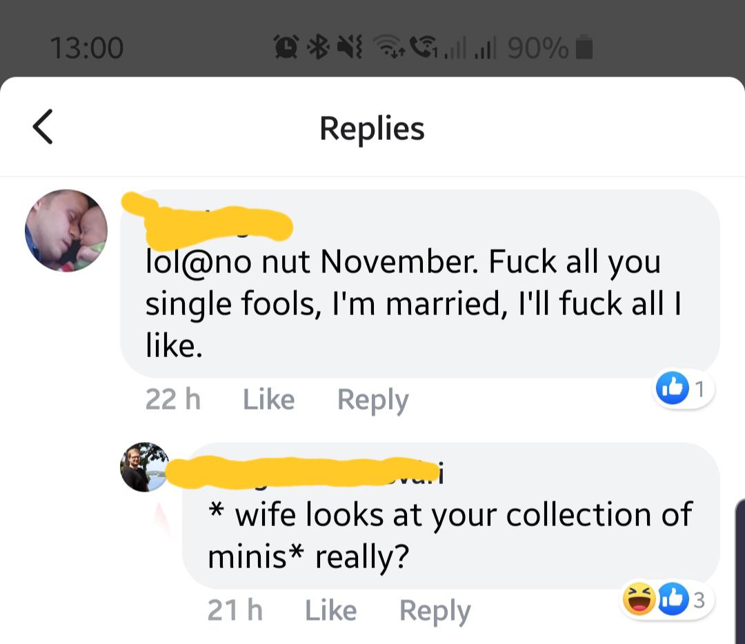 web page - @S G . 90% i Replies lol nut November. Fuck all you single fools, I'm married, I'll fuck all I . 22 h wife looks at your collection of minis really? 21h