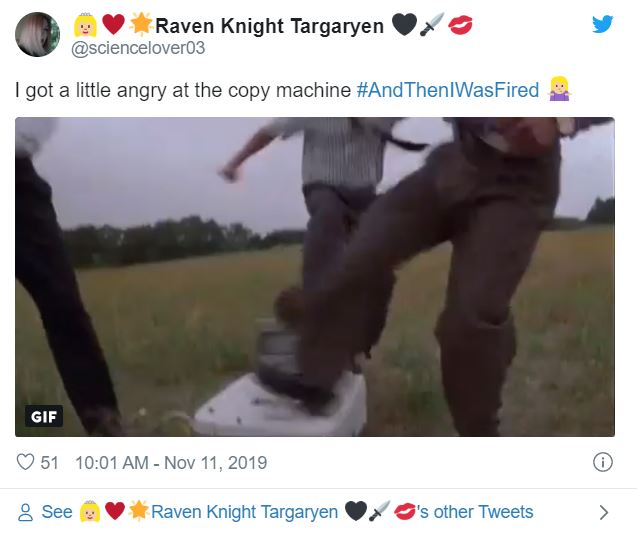 video - Raven Knight Targaryen I got a little angry at the copy machine ThenlWasFired Gif 51 8 See Raven Knight Targaryen Xo's other Tweets