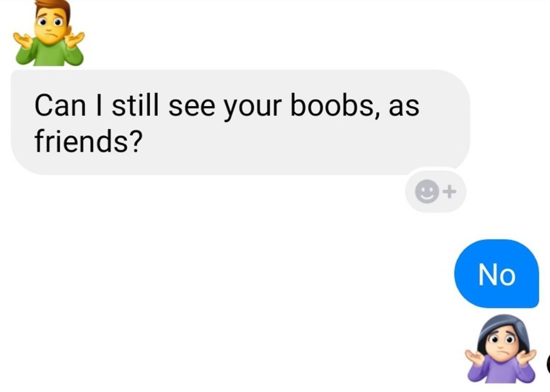 human behavior - Can I still see your boobs, as friends? No