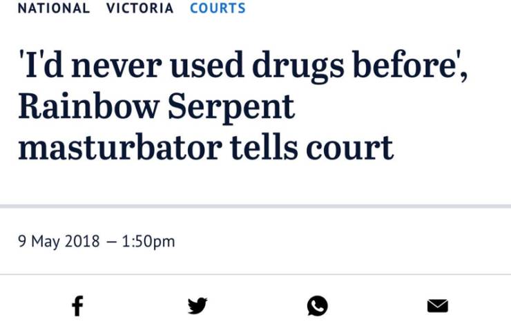 angle - National Victoria Courts 'I'd never used drugs before', Rainbow Serpent masturbator tells court pm