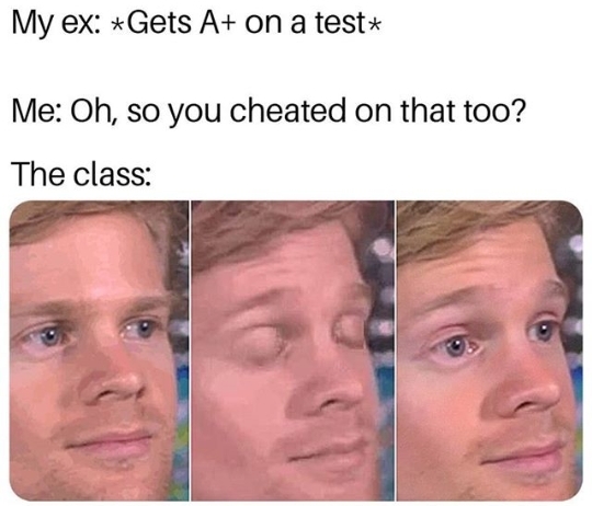 trump windmill noise cancer meme - My ex Gets A on a test Me Oh, so you cheated on that too? The class