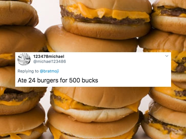 many cheeseburgers - S A 123478michael Ate 24 burgers for 500 bucks
