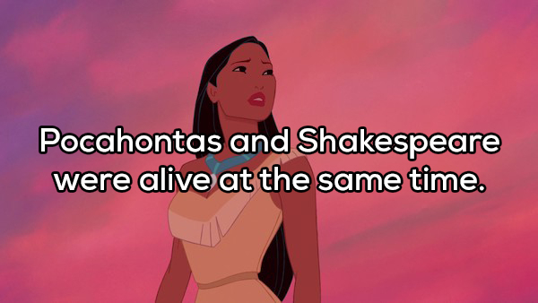 cartoon - Pocahontas and Shakespeare were alive at the same time.